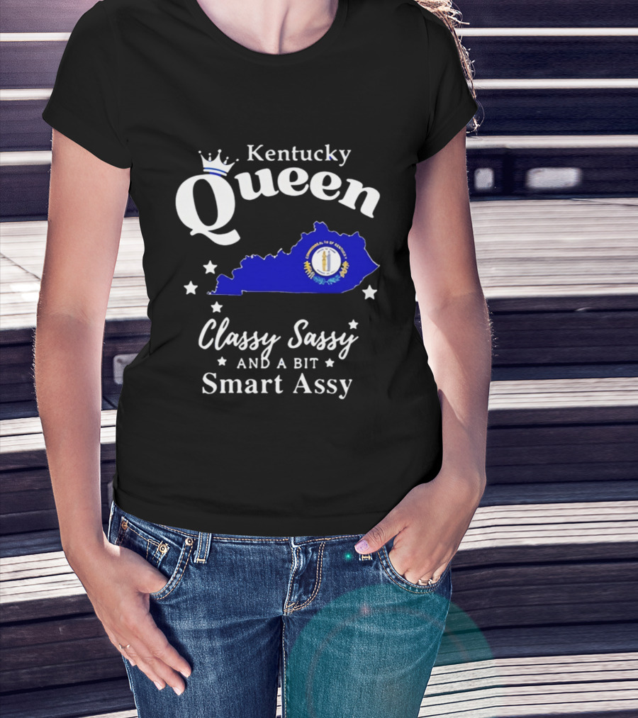 Kentucky Queen Classy Sassy And A Bit Smart Assy With Kentucky Map And Crown T-Shirt