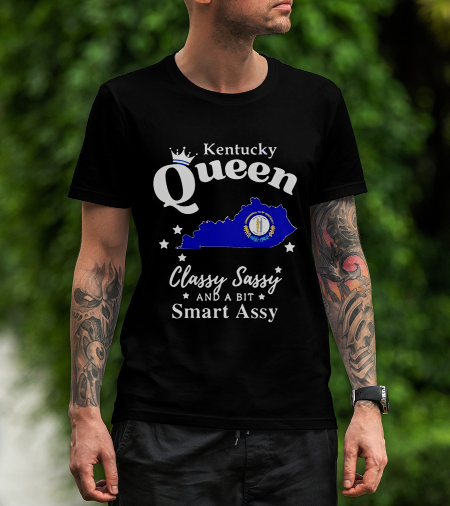 Kentucky Queen Classy Sassy And A Bit Smart Assy With Kentucky Map And Crown T-Shirt