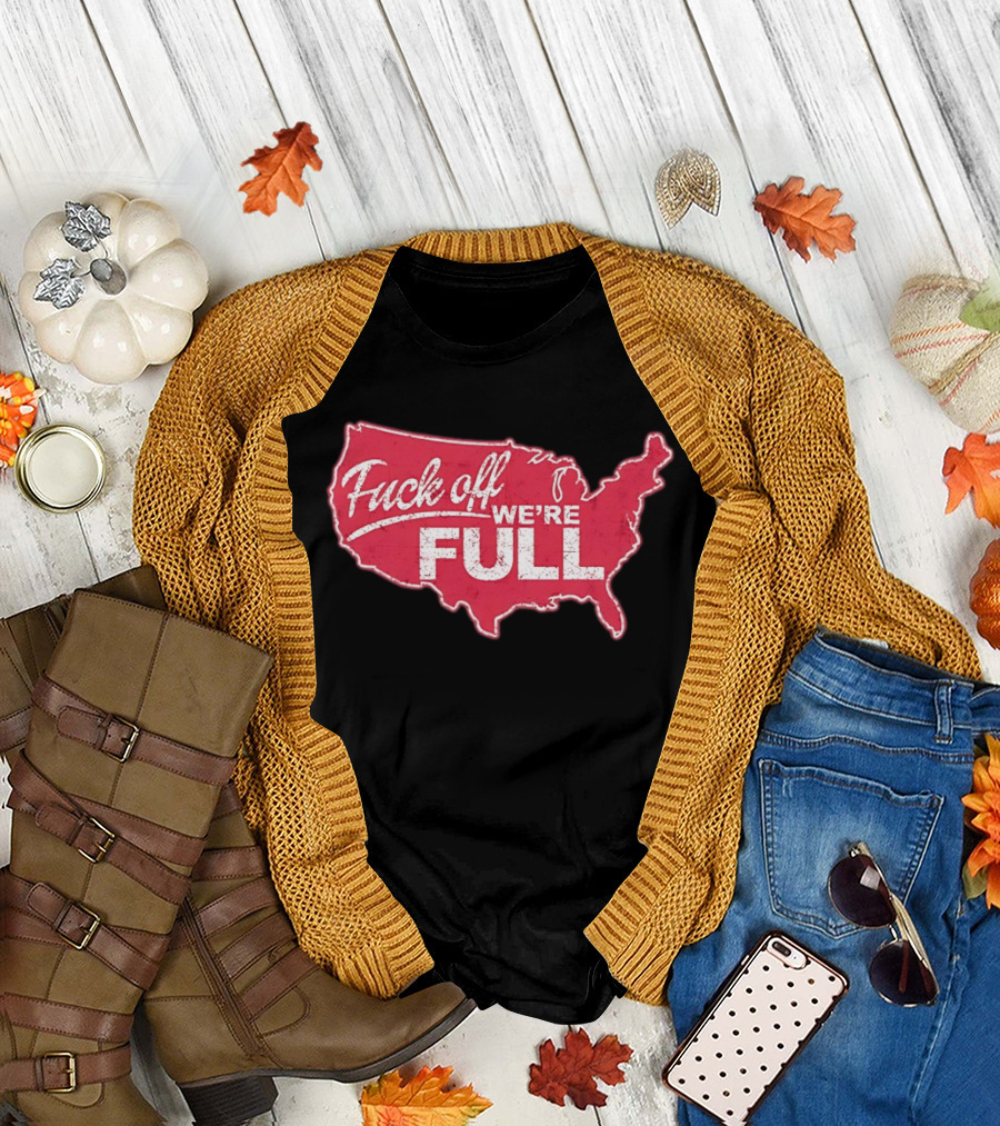 Fuck Off We're Full USA Map T-Shirt
