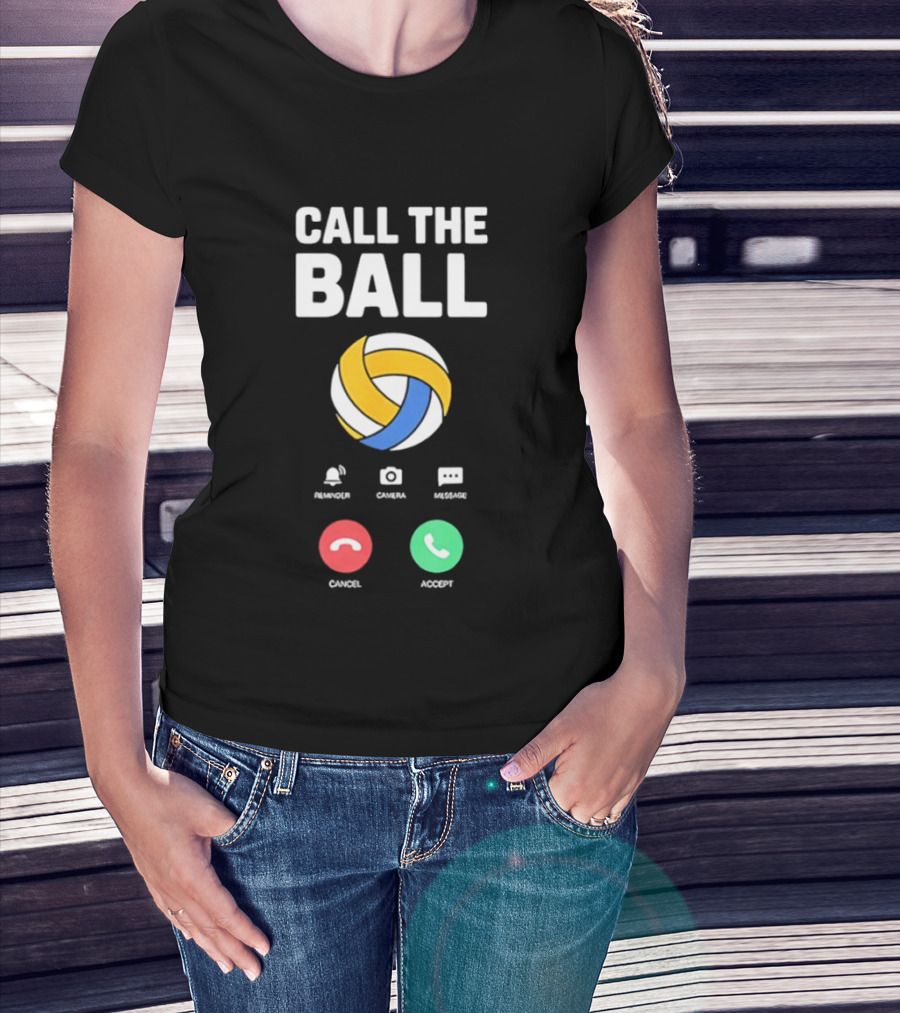 Call The Ball Incoming Volleyball Call Accept Cancel T-Shirt
