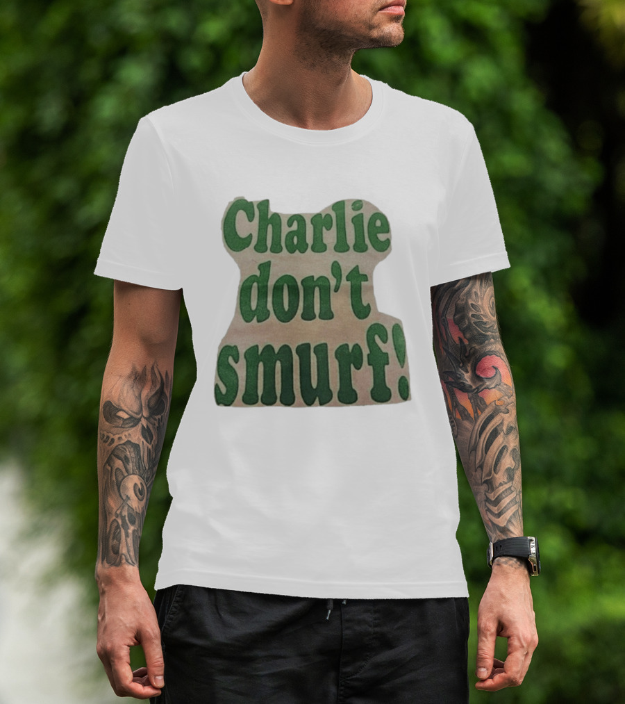 Charlie Don't Smurf! T-Shirt