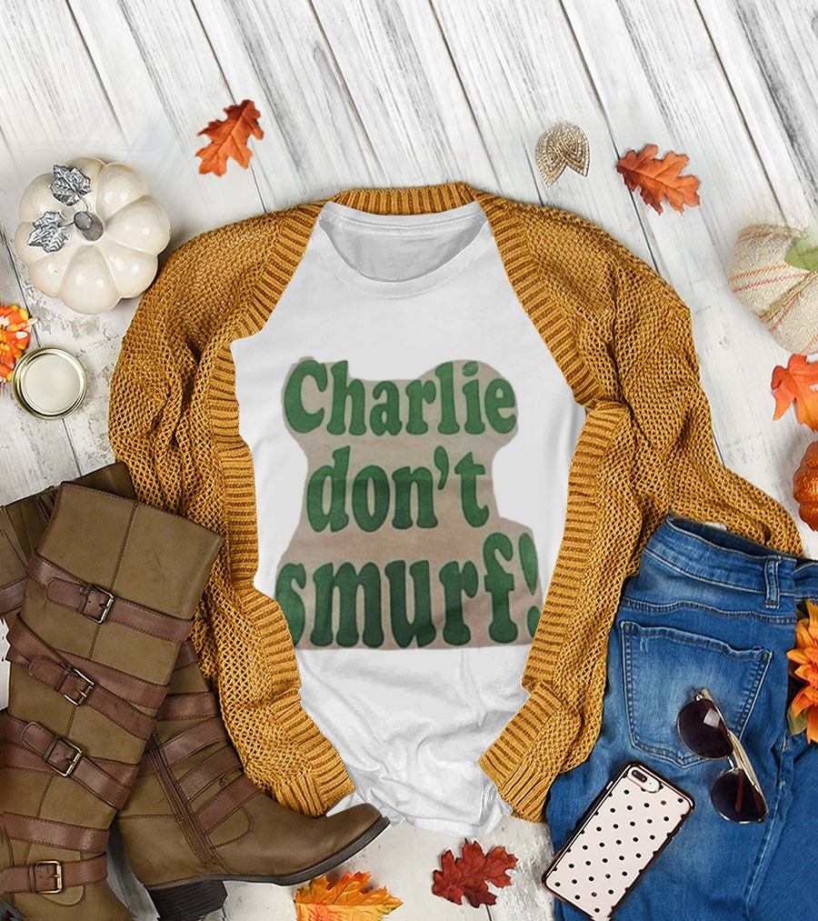 Charlie Don't Smurf! T-Shirt