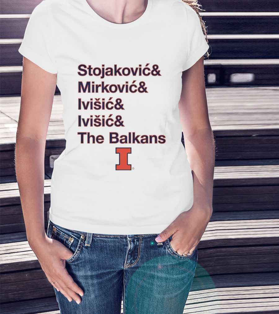 Stojaković Mirković Ivišić Ivišić The Balkans Illinois Fighting Illini T-Shirt
