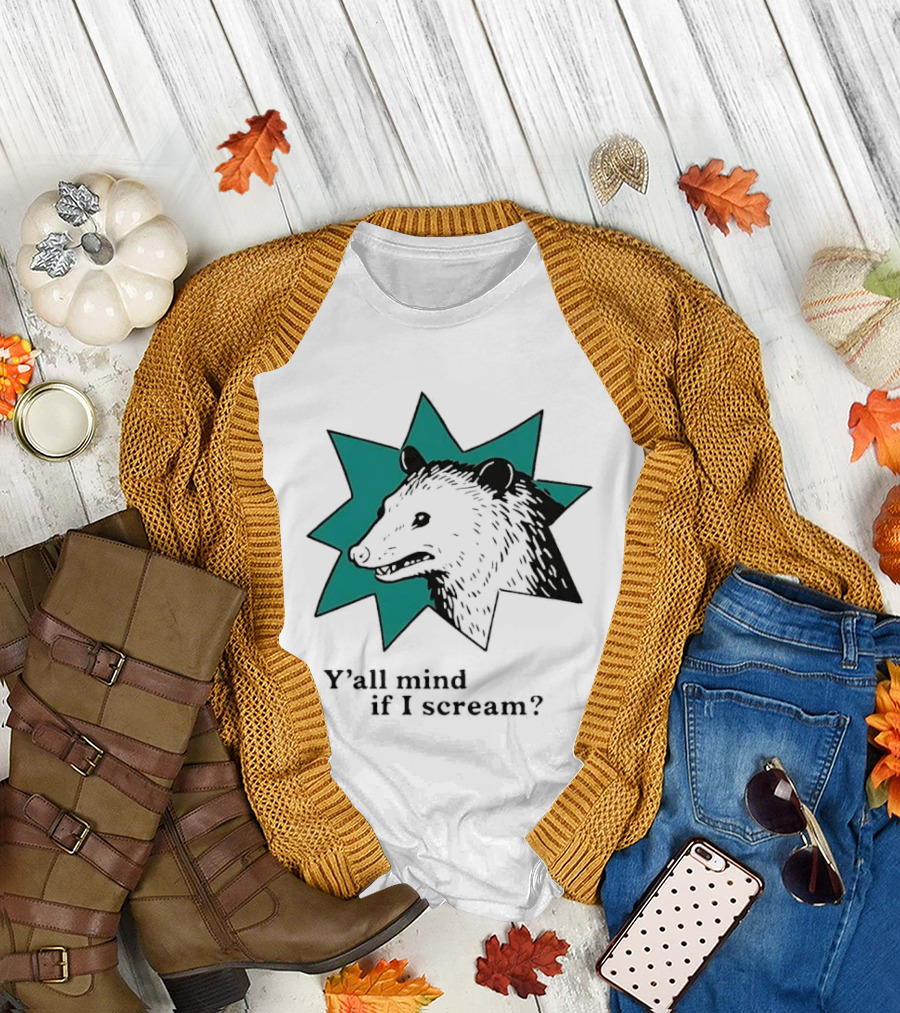 Y'all Mind if I Scream Anxiety Introvert Opossum T-Shirt