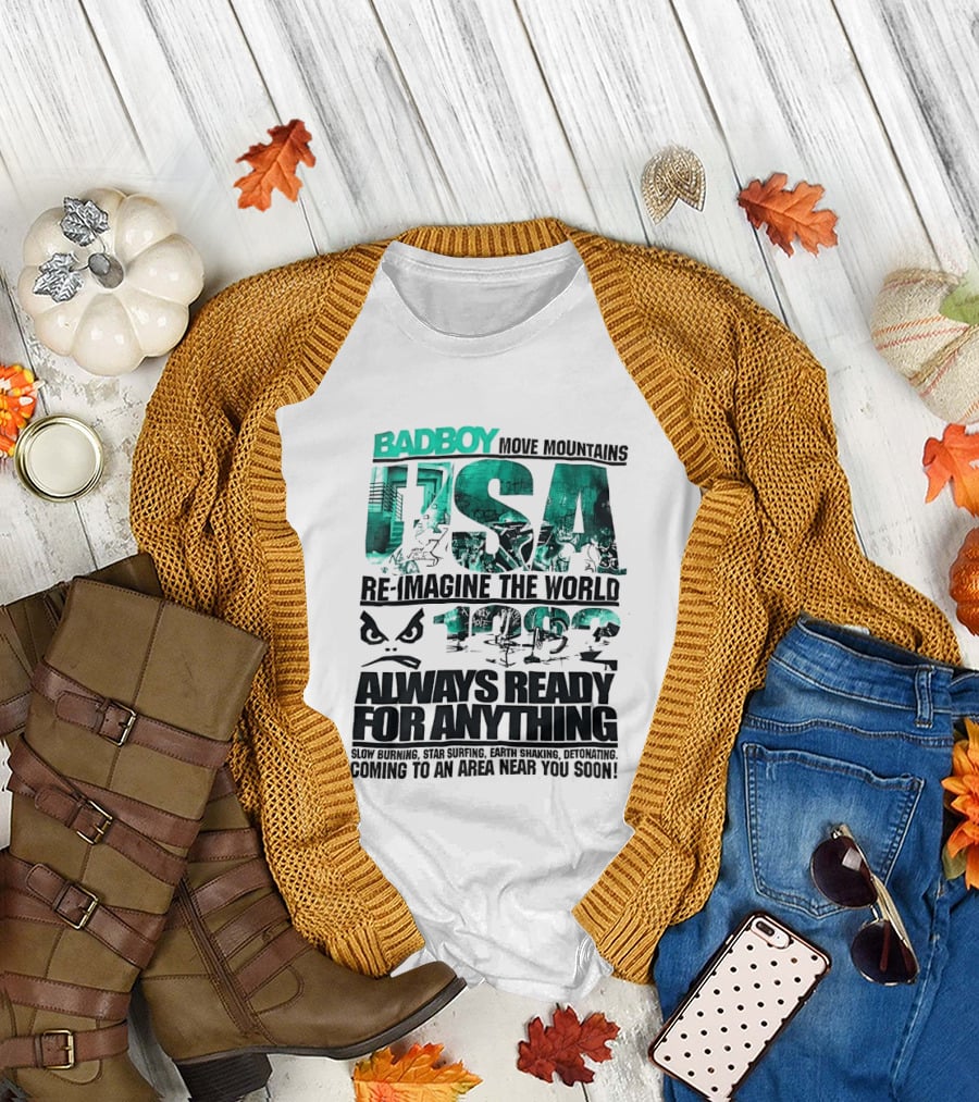 Badboy USA Move Mountains Re Imagine The World Always Ready For Anything 1982 T-Shirt