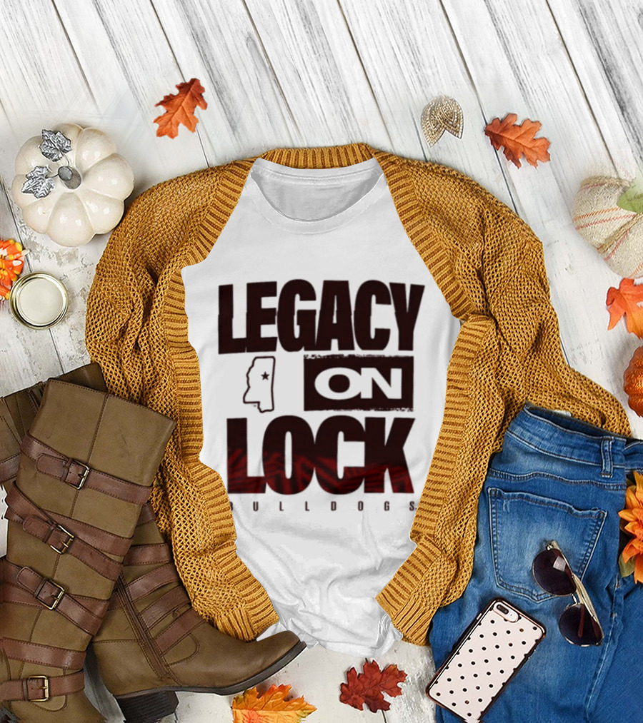 Legacy On Lock Bulldogs Mississippi T-Shirt