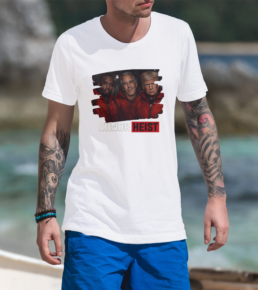 Minor Heist Diddy Epstein Trump Political Satire T-Shirt