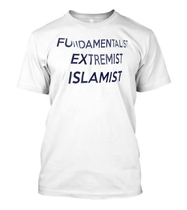 Fundamentalist Extremist Islamist T-Shirt