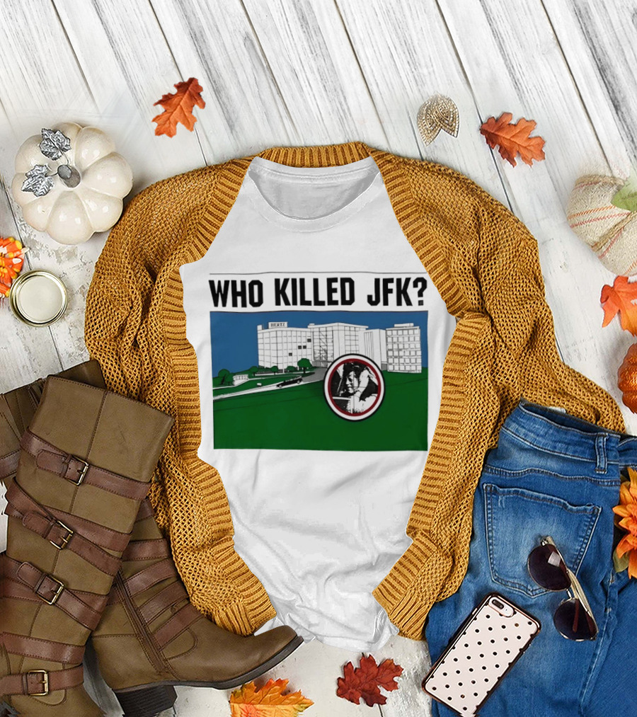 Who Killed JFK Mysterious Event Dealey Plaza T-Shirt