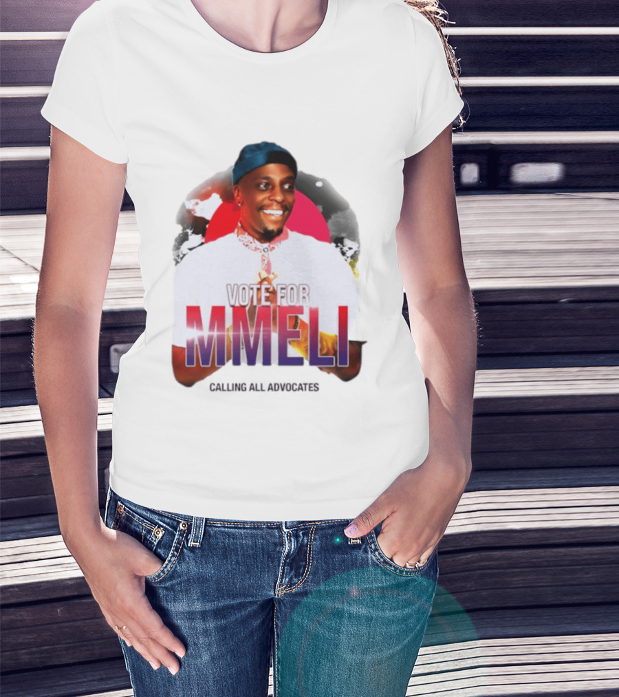 Vote For Mmeli Calling All Advocates T-Shirt