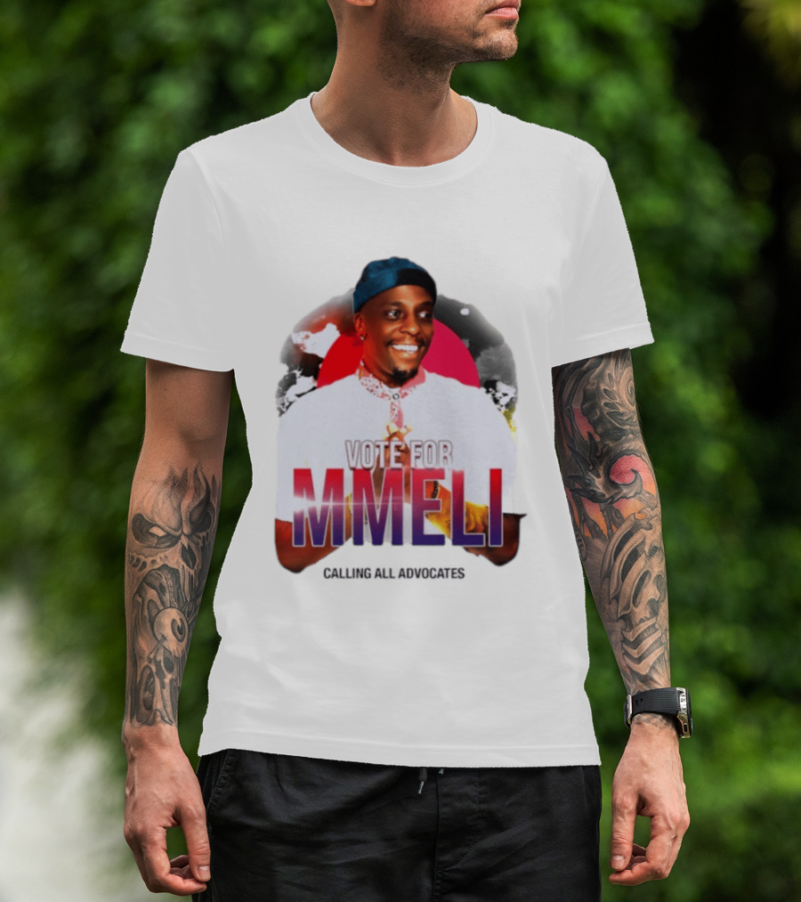 Vote For Mmeli Calling All Advocates T-Shirt