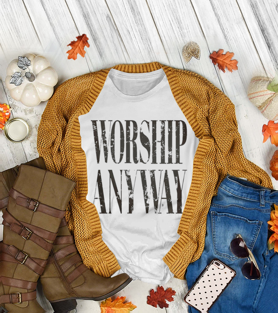 Worship Anyway Distressed Vintage Look T-Shirt
