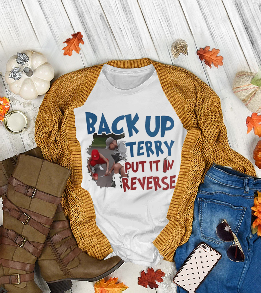 Back Up Terry Put It In Reverse Patriotic USA Red Blue T-Shirt