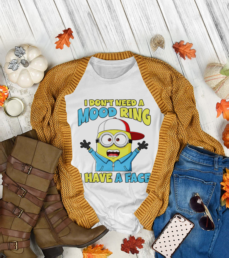 Minion I Don't Need a Mood Ring I Have a Face Funny Expression T-Shirt