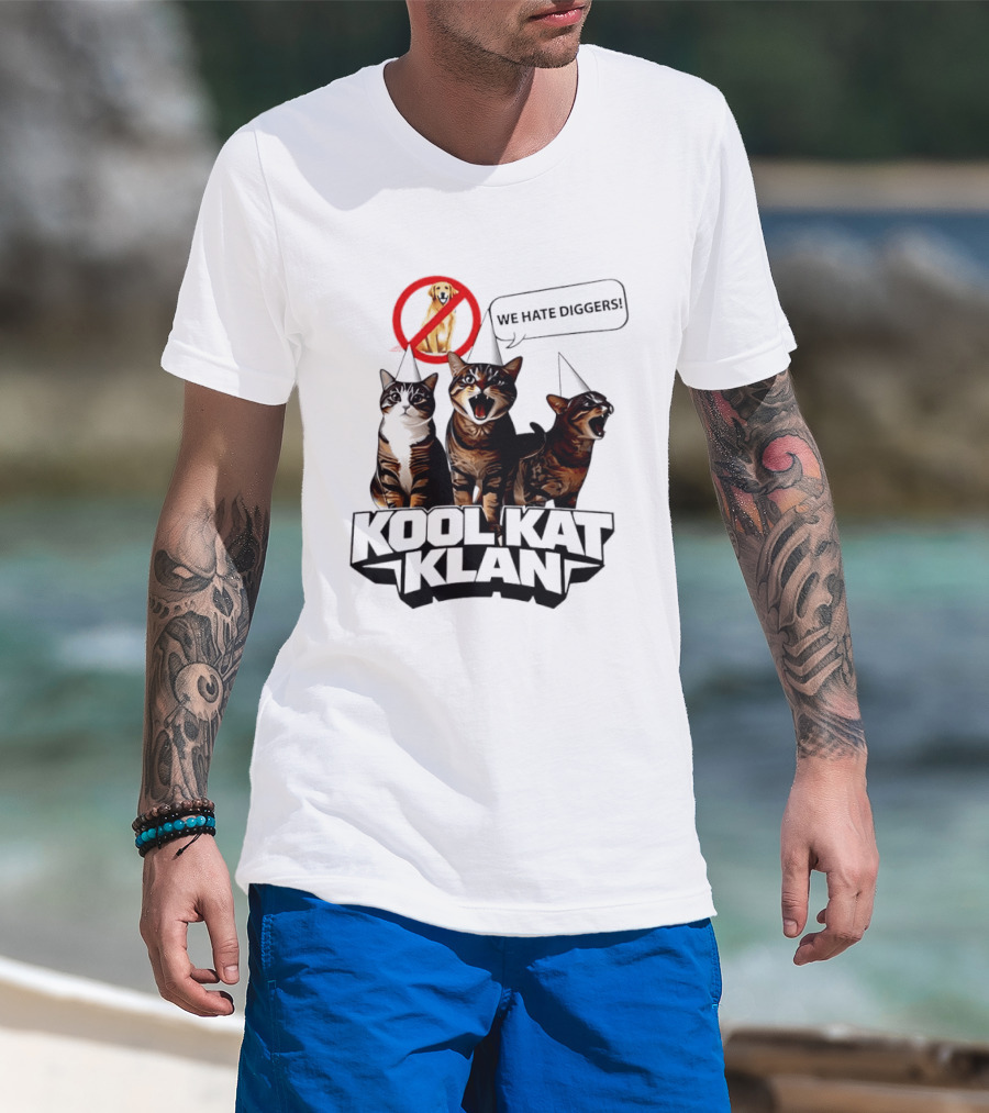 Kool Kat Klan Cats We Hate Diggers Dog Sarcastic T-Shirt