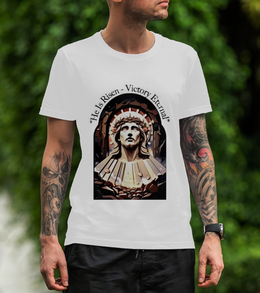 He Is Risen Victory Eternal Christ Resurrection T-Shirt