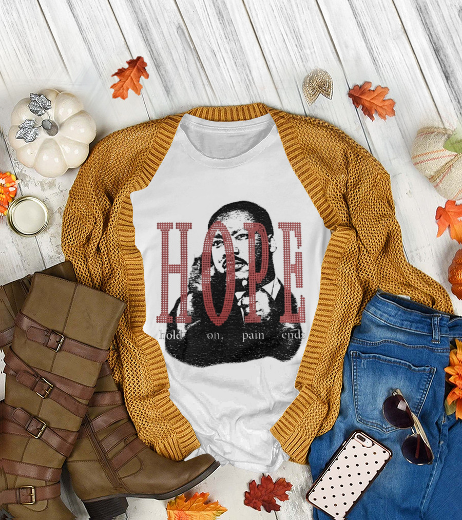 HOPE Hold On Pain Ends Tupac T-Shirt