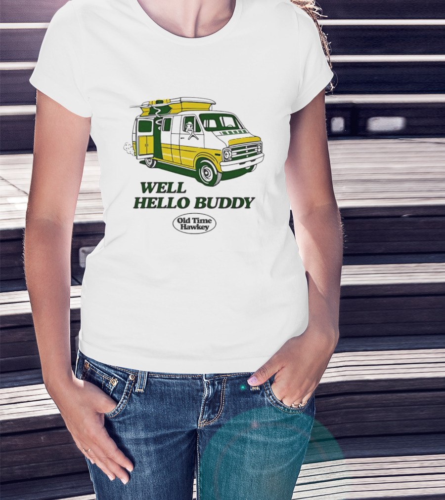 Old Time Hawkey Well Hello Buddy Vintage Van T-Shirt