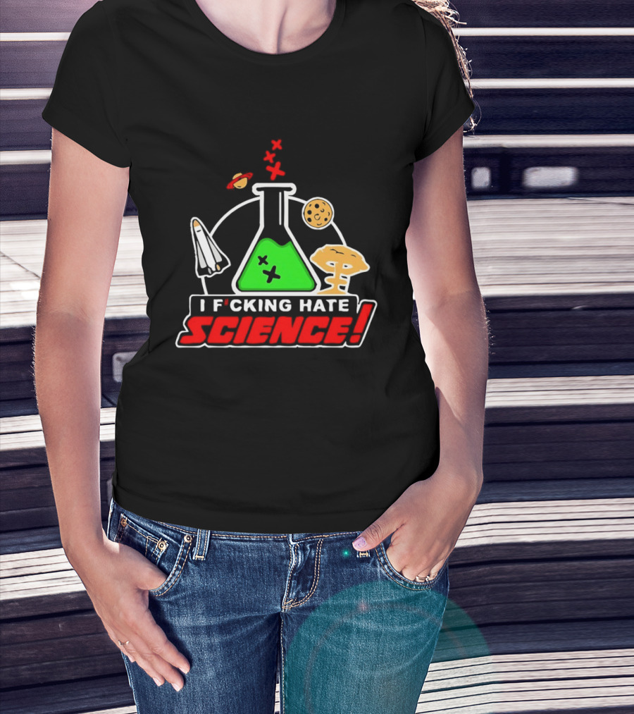 I F*cking Hate Science Beaker Rocket Planet Mushroom T-Shirt