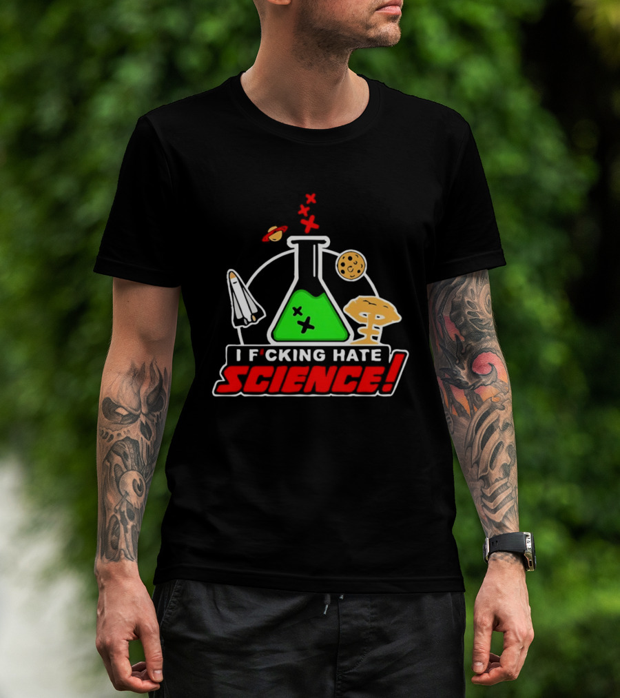 I F*cking Hate Science Beaker Rocket Planet Mushroom T-Shirt
