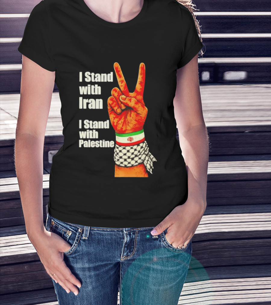 Peace Hand Sign I Stand With Iran I Stand With Palestine T-Shirt