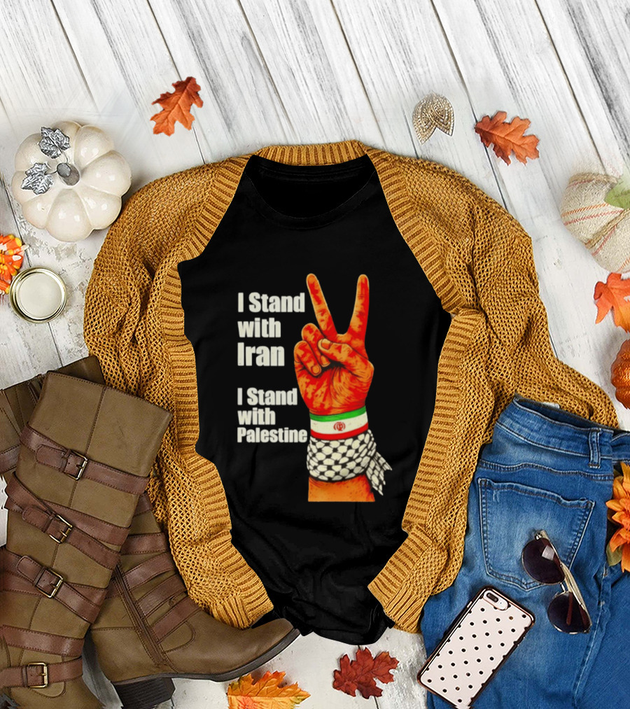 Peace Hand Sign I Stand with Iran I Stand with Palestine T-Shirt