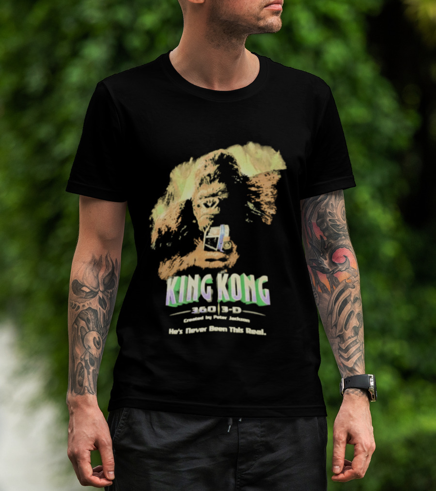 King Kong 360 3D Steven Spielberg Peter Jackson He's Never Been This Real T-Shirt
