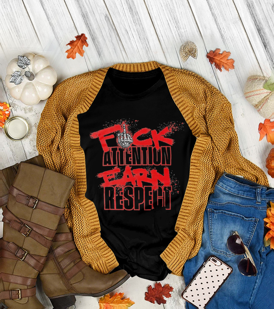 Fck Attention Earn Respect Middle Finger Skeleton Hand Bold Red T-Shirt