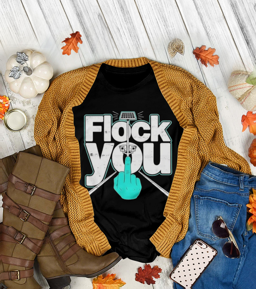 Flock You Solar Power Surveillance Camera Middle Finger T-Shirt