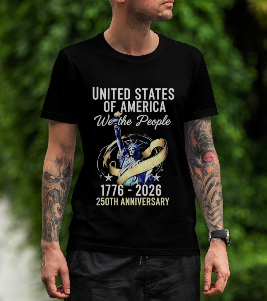 United States Of America We The People 250th Anniversary 1776 2026 Statue Of Liberty T-Shirt