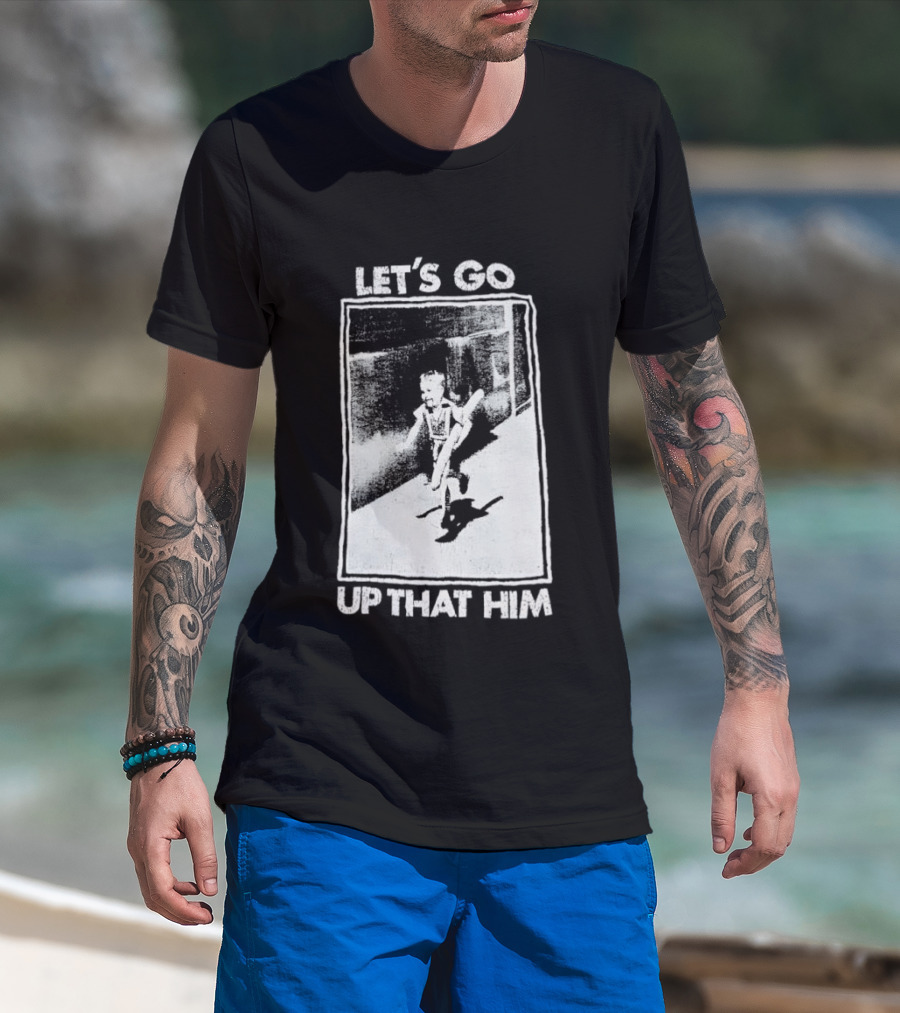 Let's Go Up That Hill T-Shirt