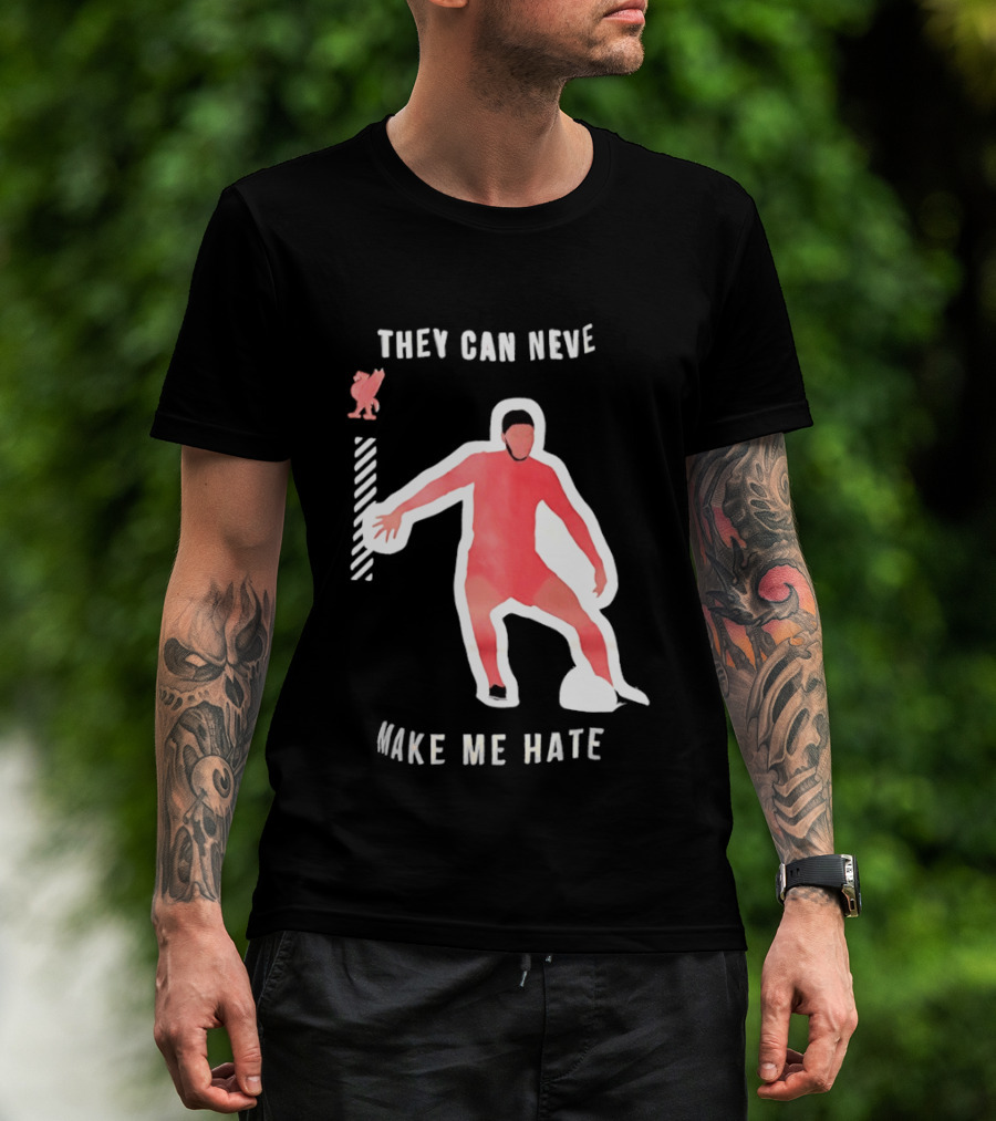Liverpool FC Player They Can Never Make Me Hate You T-Shirt