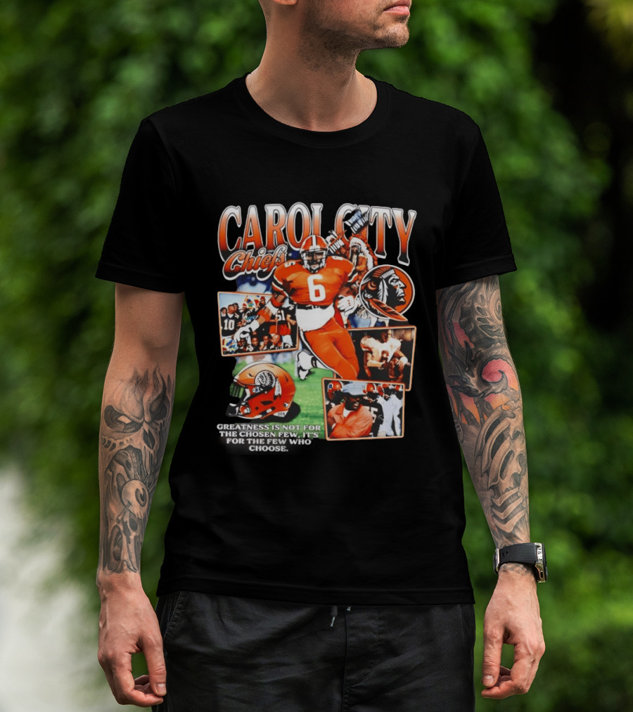 Carol City Chiefs Greatness Is Not For The Chosen Few T-Shirt