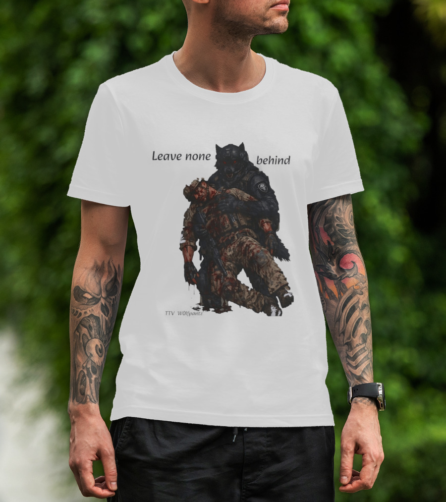 Leave None Behind Wolf And Veteran Military Support T-Shirt