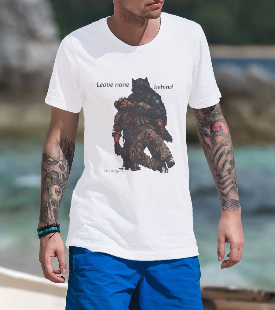Leave None Behind Wolf And Veteran Military Support T-Shirt
