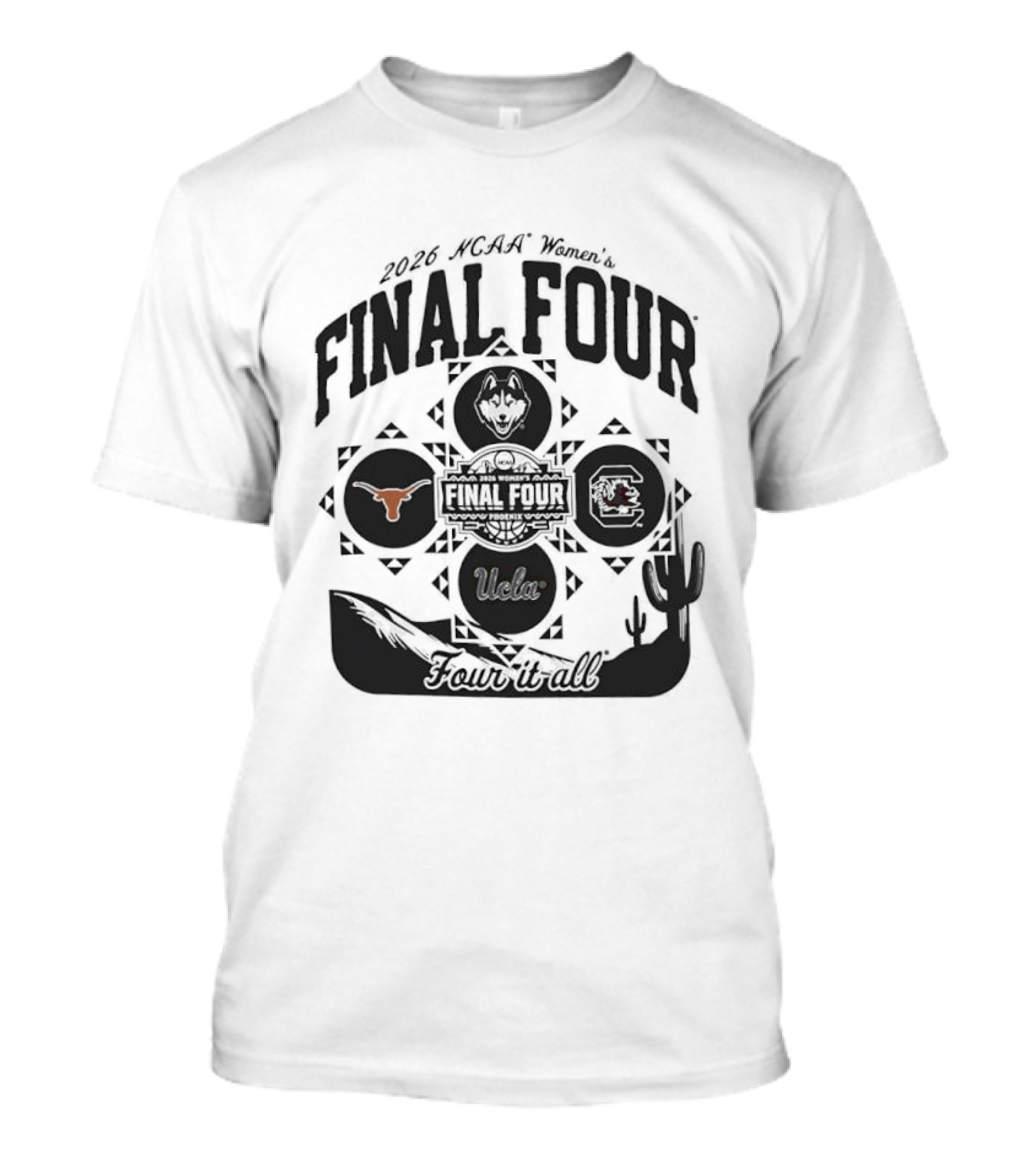NCAA Women's Final Four 2026 UCLA Texas Connecticut South Carolina Four It All T-Shirt