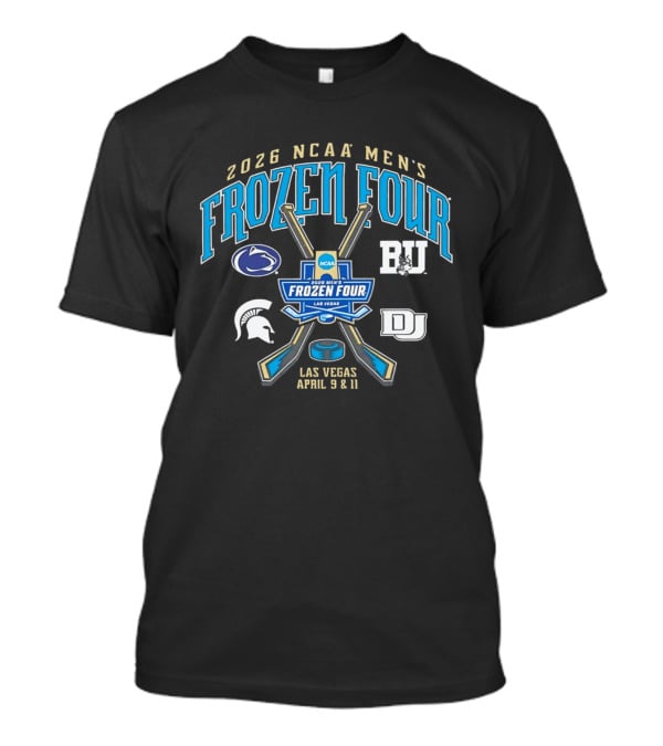 2026 NCAA Men's Frozen Four Las Vegas April 9 And 11 Hockey BU DU Penn State Michigan State T-Shirt