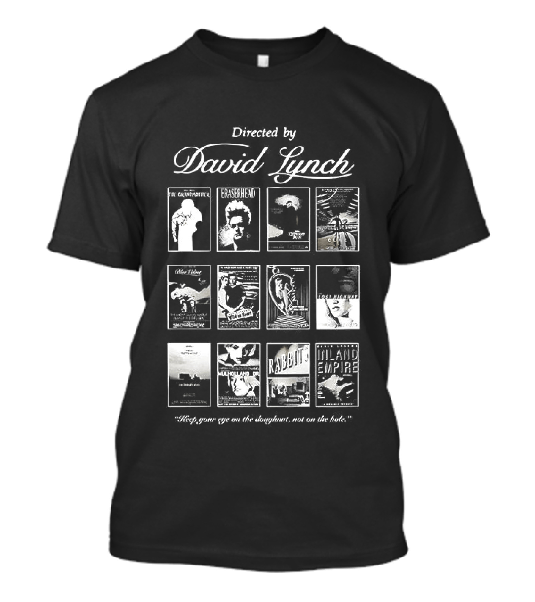 Directed By David Lynch Keep Your Eye On The Doughnut Not On The Hole T-Shirt