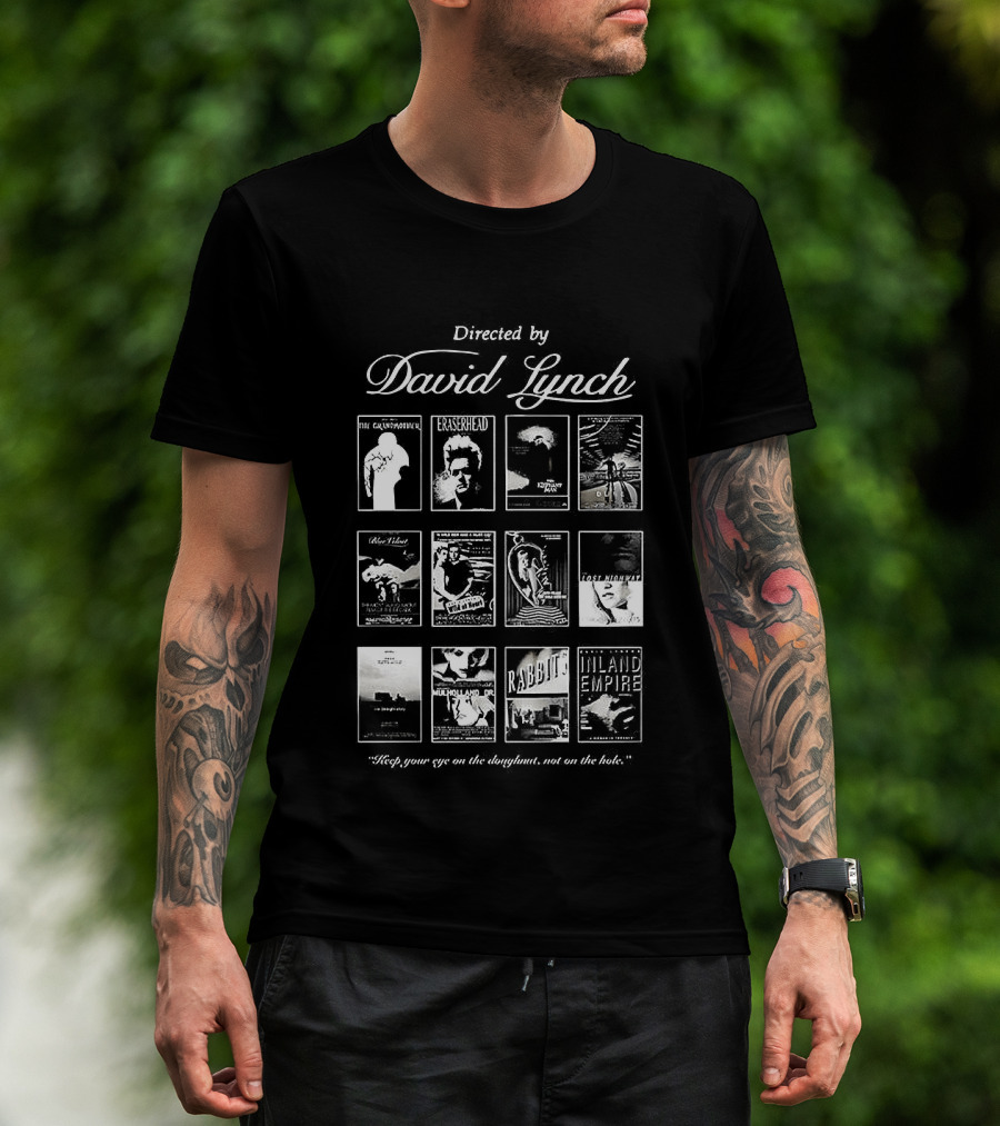 Directed By David Lynch Keep Your Eye On The Doughnut Not On The Hole T-Shirt