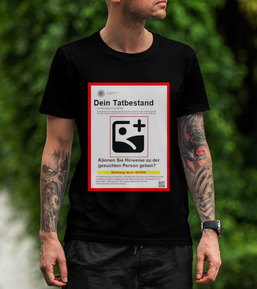 Dein Tatbestand Belohnung Hinweise Gesuchte Person 150000 Euro T-Shirt