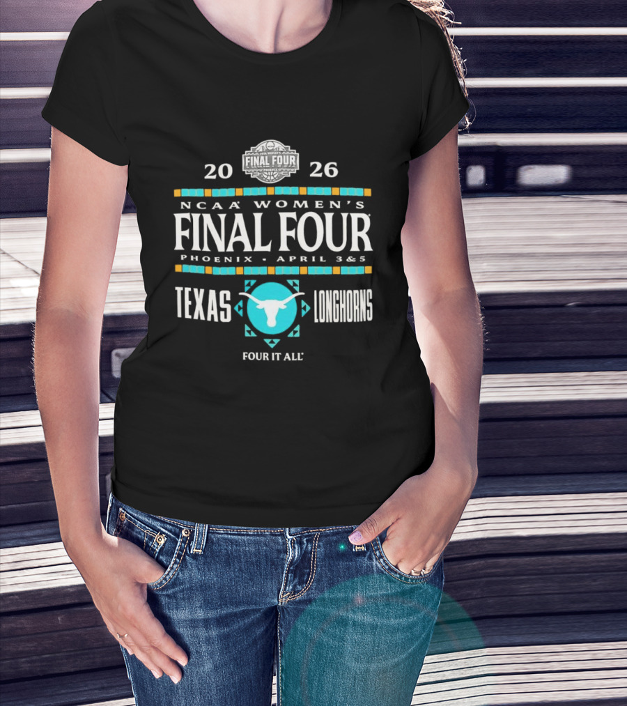 Texas Longhorns NCAA Women's Basketball Final Four 2026 Phoenix April 3 And 5 T-Shirt