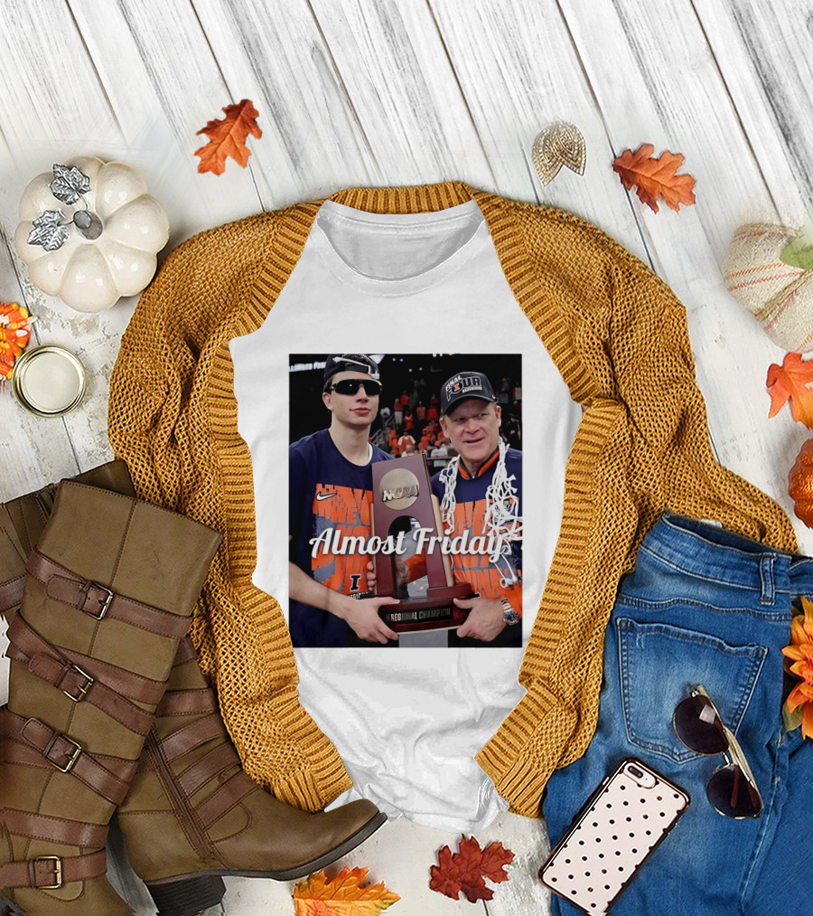 Almost Friday Brad Underwood NCAA Final Four Illinois Fighting Illini Regional Champion Trophy T-Shirt