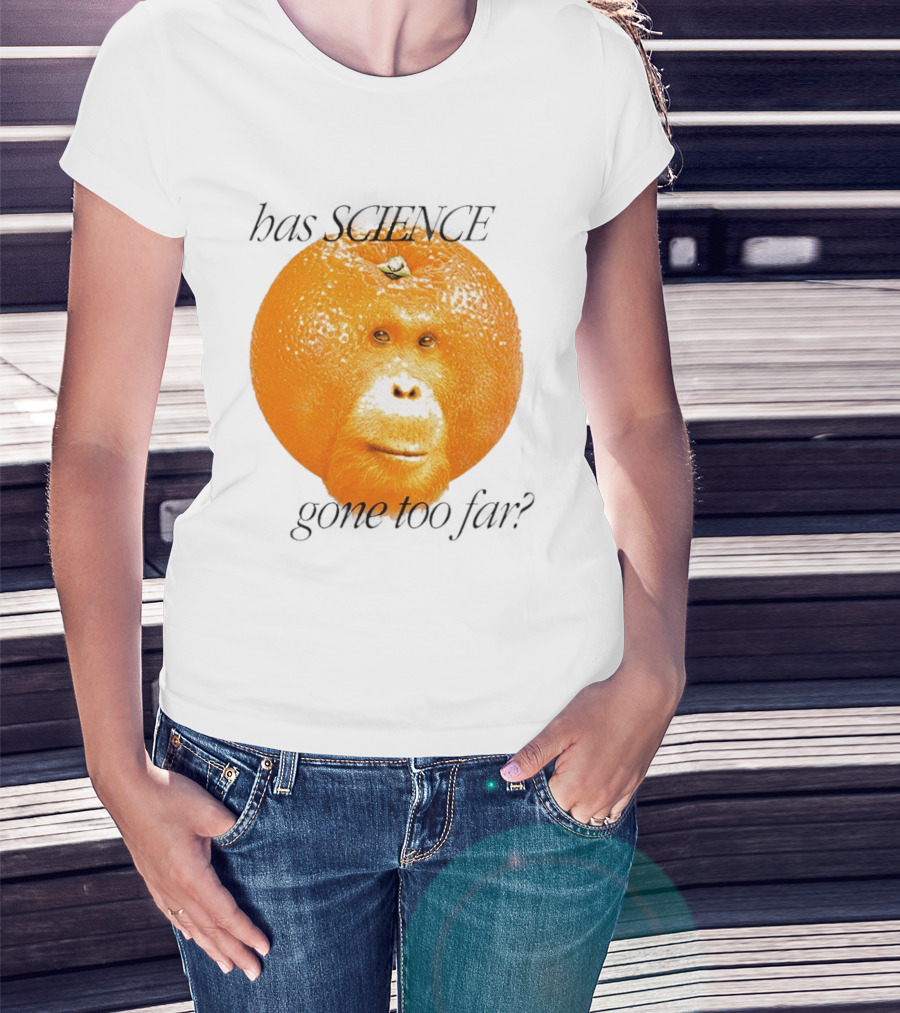 Monkey Has Science Gone Too Far Funny Orange Face Fusion T-Shirt