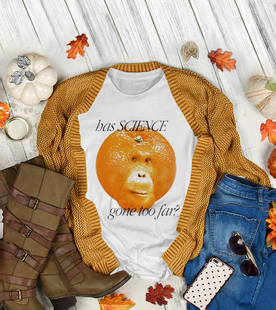 Monkey Has Science Gone Too Far Funny Orange Face Fusion T-Shirt