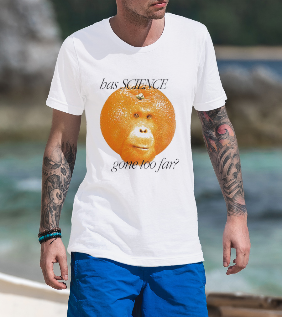Monkey Has Science Gone Too Far Funny Orange Face Fusion T-Shirt