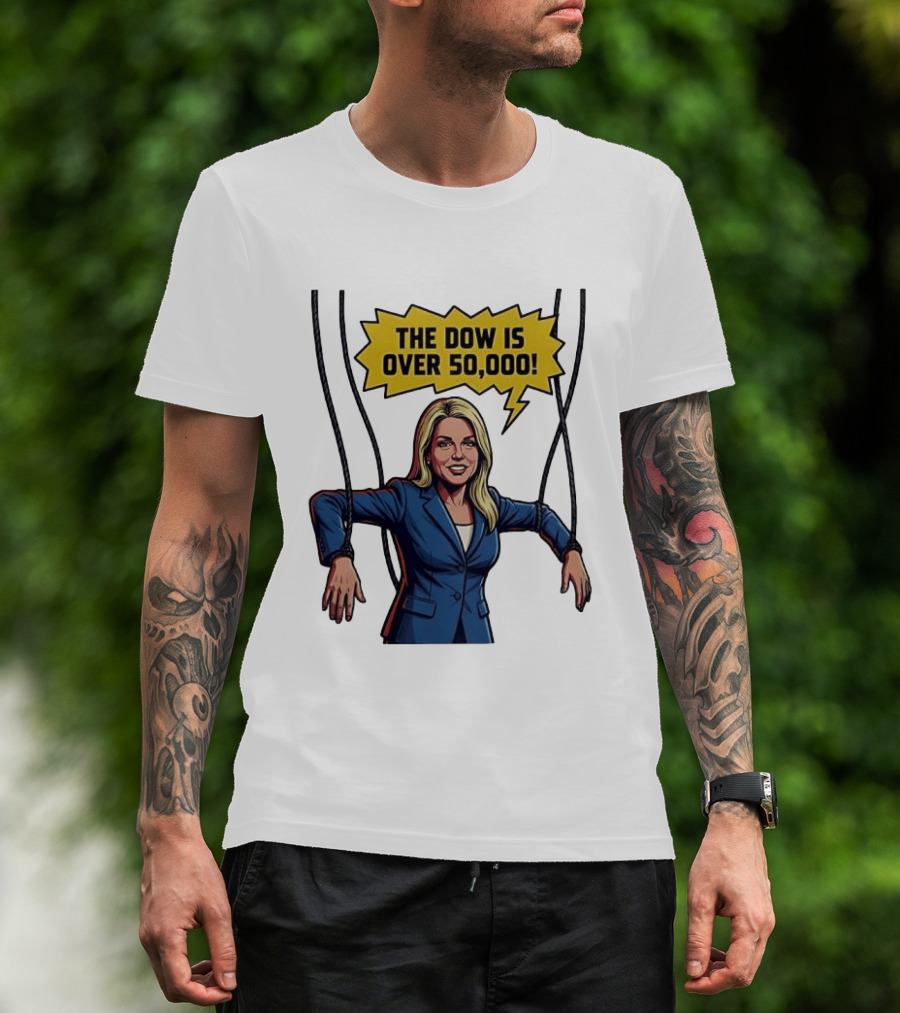 Pam Bondi Puppet Illustration The Dow Is Over 50000 T-Shirt