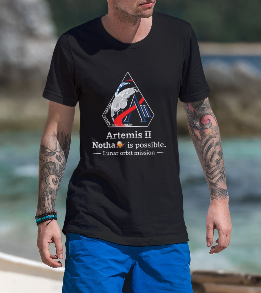 Artemis II NASA 2026 Nothing Is Impossible Lunar Orbit Mission T-Shirt