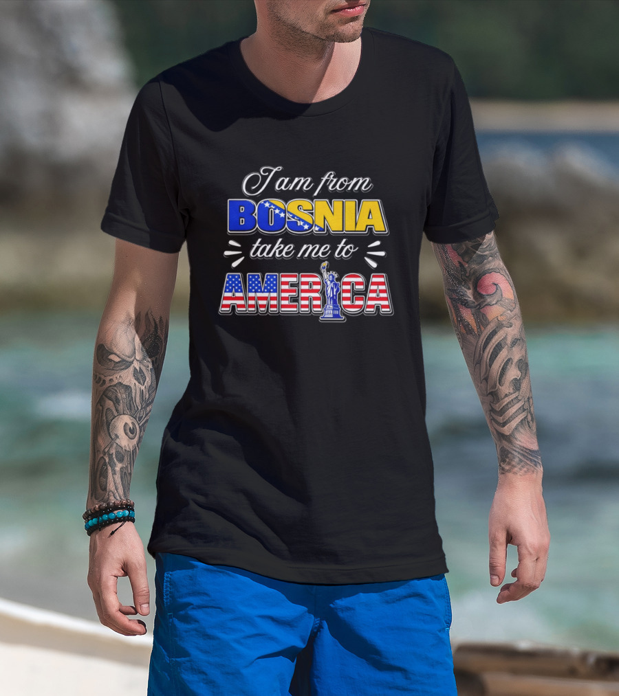 I Am From Bosnia Take Me To America Statue Of Liberty Stars And Stripes World Cup 2026 T-Shirt
