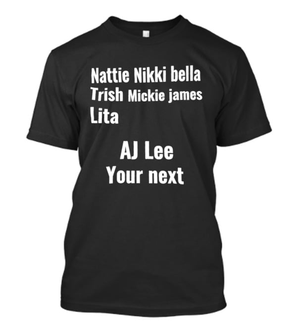 Nattie Nikki Bella Trish Mickie James Lita AJ Lee Your Next T-Shirt