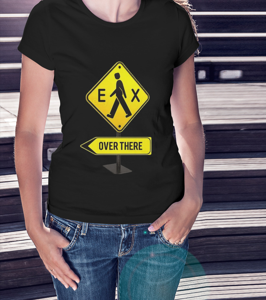 Pedestrian Caution Sign EX Over There T-Shirt
